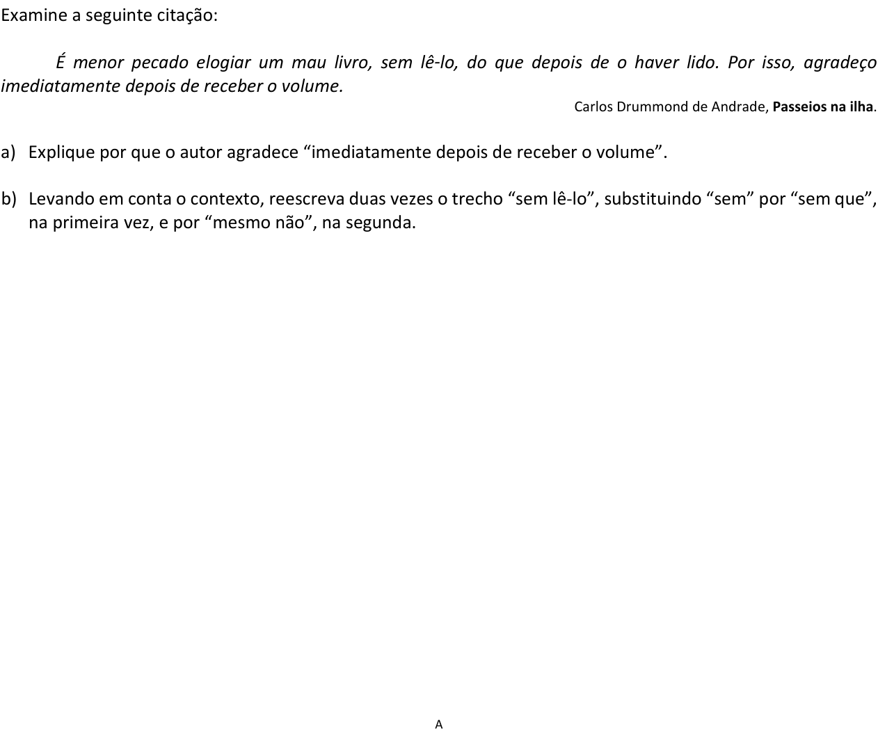 Questão 4 no caderno  da 2ª fase da FUVEST 2017
