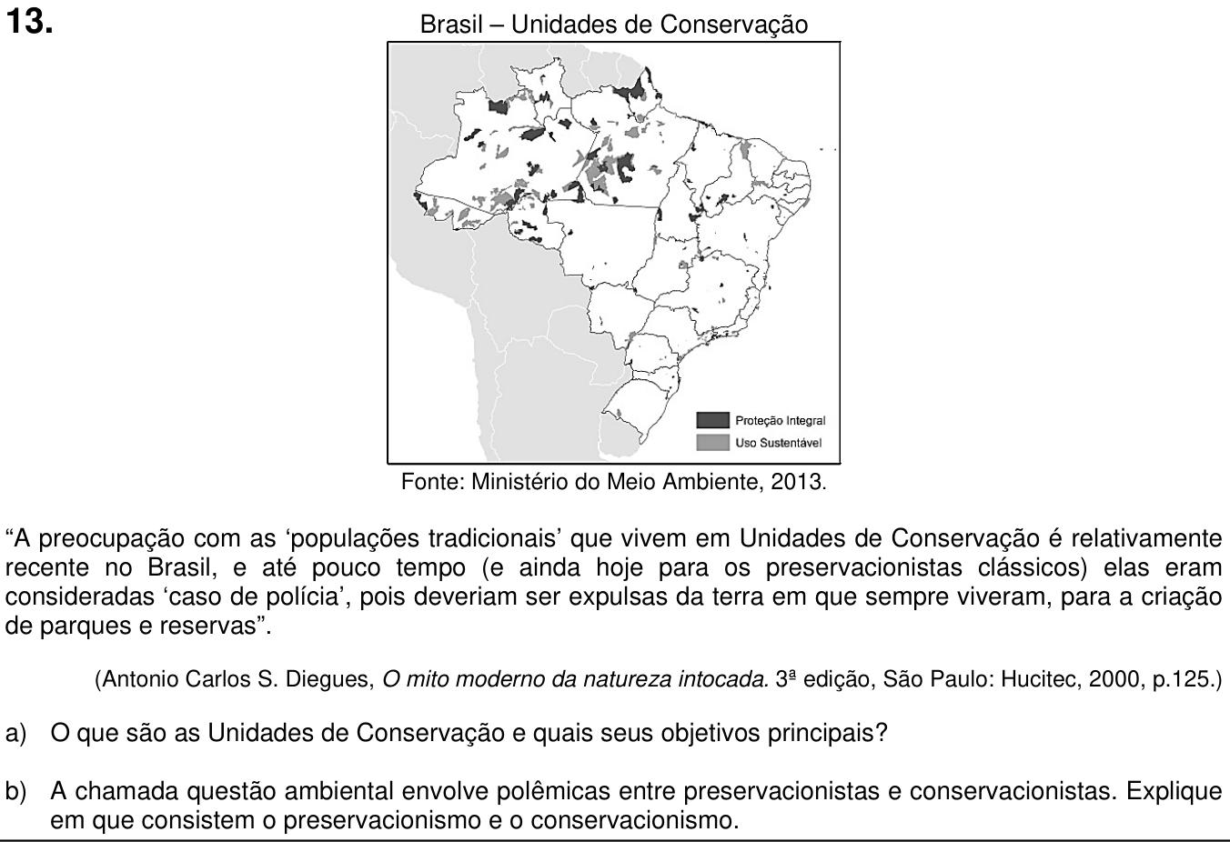 Questão 13 no caderno  da 2ª fase da UNICAMP 2014
