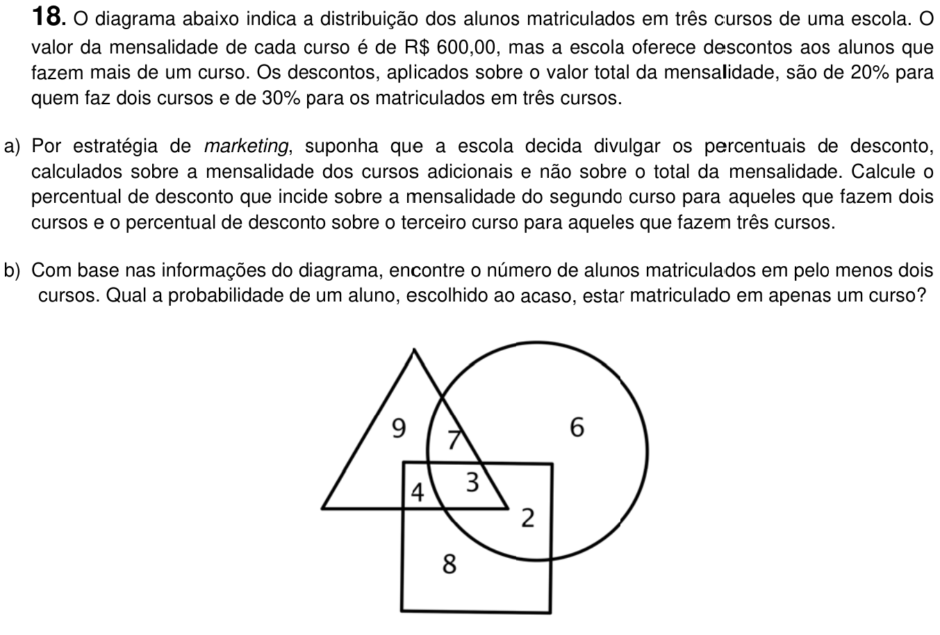 Questão 18 no caderno  da 2ª fase da UNICAMP 2013