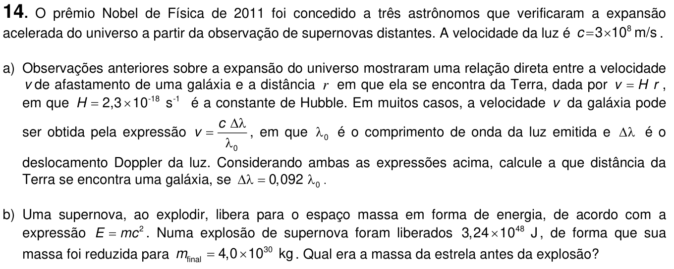 Questão 14 no caderno  da 2ª fase da UNICAMP 2013
