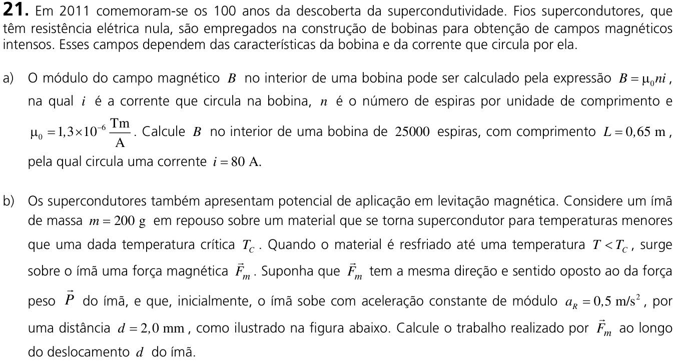 Questão 21 no caderno  da 2ª fase da UNICAMP 2011