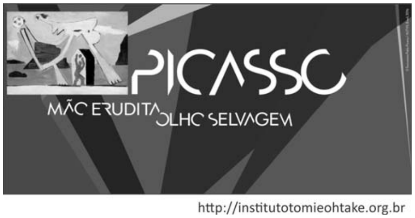 Cartaz de divulgação de exposição artística contendo à esquerda a reprodução de uma obra cubista de Pablo Picasso e à direita os dizeres estilizados "PICASSO", "MÃO ERUDITA" e "OLHO SELVAGEM". No canto inferior direito, a indicação do endereço eletrônico "http://institutotomieohtake.org.br".