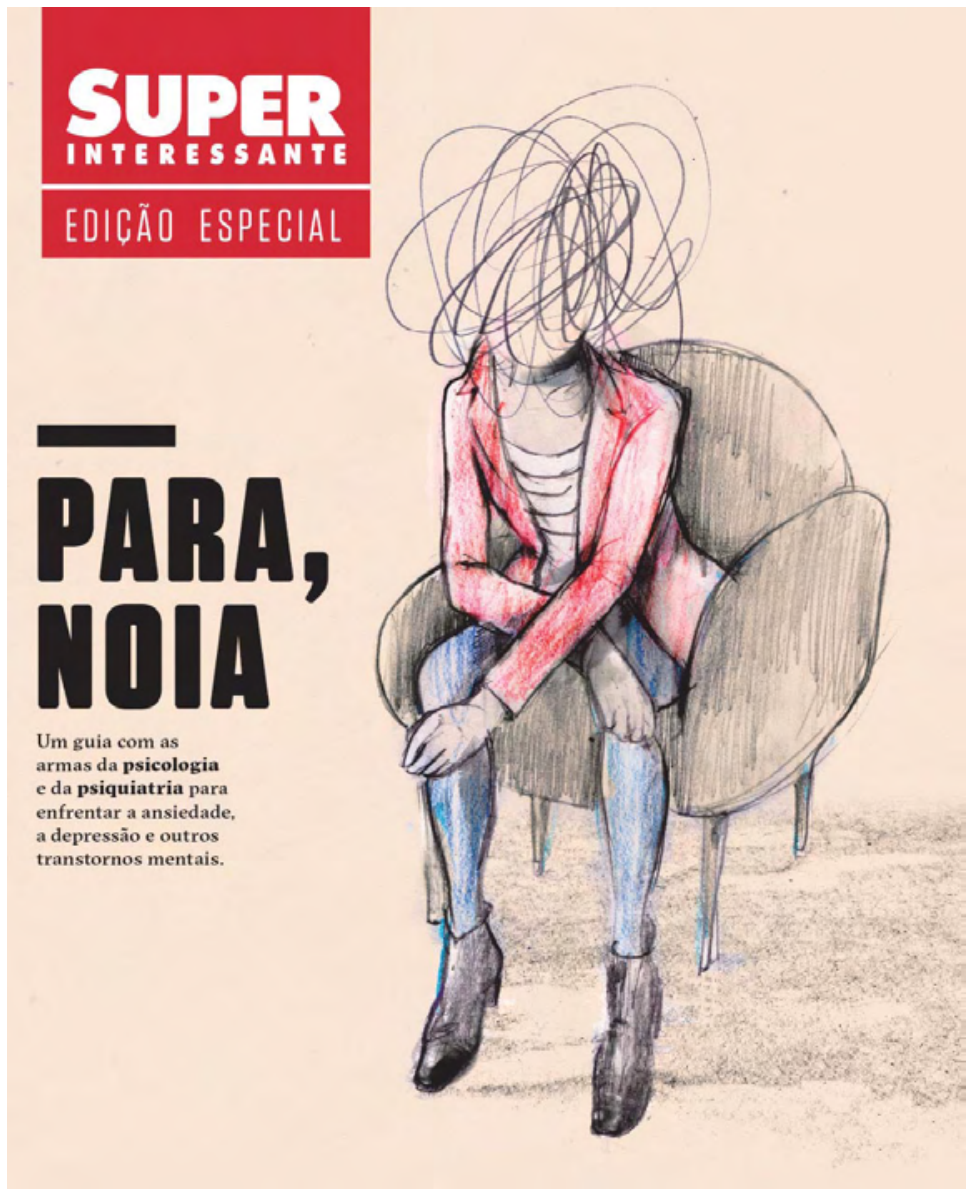 Capa da revista Superinteressante, Edição Especial. À esquerda, a manchete em destaque com letras garrafais "PARA, NOIA", seguida do texto: "Um guia com as armas da psicologia e da psiquiatria para enfrentar a ansiedade, a depressão e outros transtornos mentais.". À direita, uma ilustração de uma pessoa sentada em uma poltrona, com um emaranhado de linhas pretas rabiscadas no lugar do rosto e da cabeça.