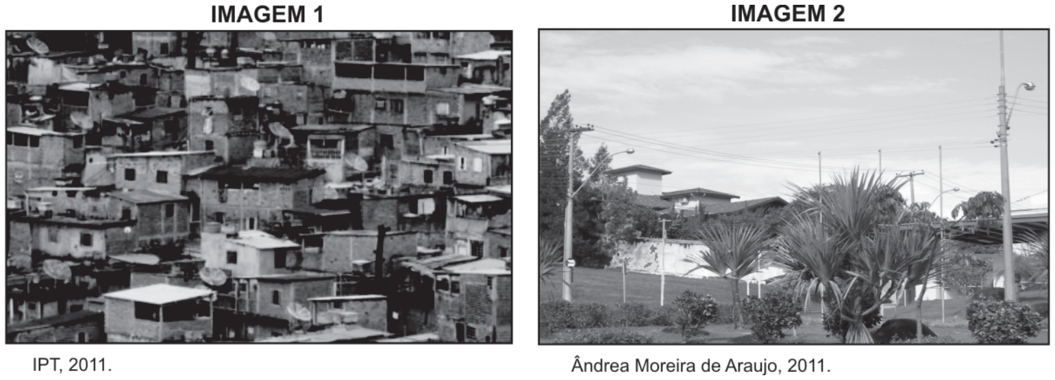 Duas fotografias lado a lado: a Imagem 1 retrata uma favela densamente ocupada com casas sobrepostas e antenas parabólicas, com a legenda "IPT, 2011"; a Imagem 2 retrata um condomínio residencial fechado de alto padrão, cercado por muros, com vegetação e casas espaçadas, com a legenda "Ândrea Moreira de Araujo, 2011".