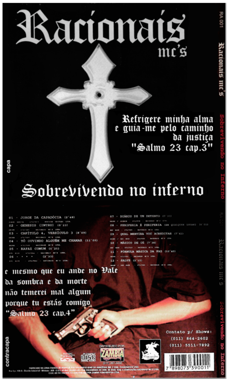 Capa e contracapa do álbum Sobrevivendo no Inferno, dos Racionais MC's. Na parte superior (capa), sobre fundo preto, vê-se uma cruz prateada iluminada e os textos "Racionais mc's", "Refrigere minha alma e guia-me pelo caminho da justiça 'Salmo 23 cap.3'" e "Sobrevivendo no inferno". Na parte inferior (contracapa), há a lista das faixas do álbum e a imagem de uma pessoa segurando uma arma de fogo com as duas mãos, acompanhada do texto "e mesmo que eu ande no Vale da sombra e da morte não temerei mal algum porque tu estás comigo 'Salmo 23 cap.4'", além de logotipos, código de barras e informações de produção.