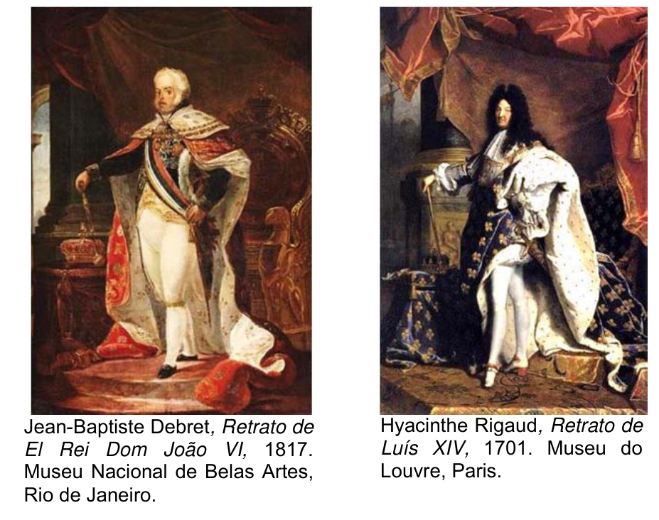 Reprodução de duas pinturas a óleo lado a lado: à esquerda, o Retrato de El Rei Dom João VI (1817), de Jean-Baptiste Debret; à direita, o Retrato de Luís XIV (1701), de Hyacinthe Rigaud, ambos retratando os monarcas de corpo inteiro em trajes suntuosos com mantos reais e segurando cetros.