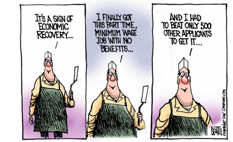 F1 Cartum de Bruce Beattie em três quadros mostrando um cozinheiro de lanchonete segurando uma espátula. No primeiro quadro, ele diz: "IT'S A SIGN OF ECONOMIC RECOVERY...". No segundo quadro: "I FINALLY GOT THIS PART TIME, MINIMUM WAGE JOB WITH NO BENEFITS...". No terceiro quadro: "AND I HAD TO BEAT ONLY 500 OTHER APPLICANTS TO GET IT...".