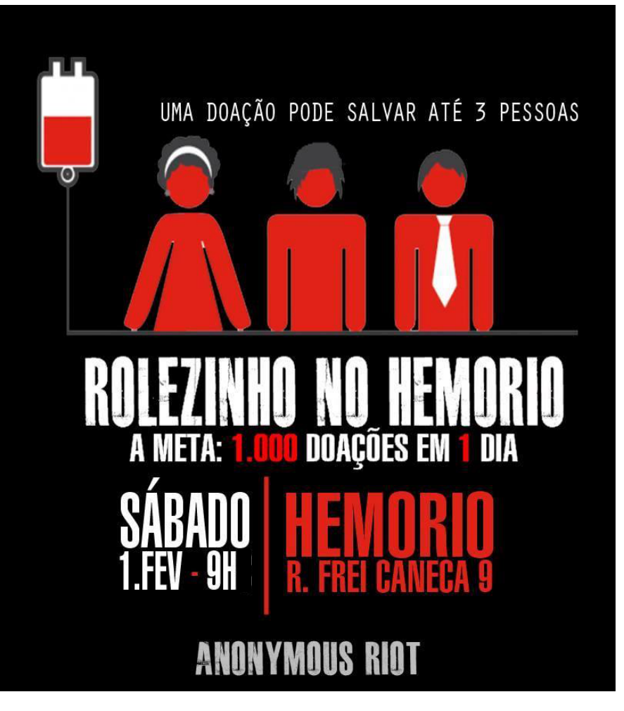 Cartaz da campanha com fundo preto: no topo, uma bolsa de sangue conectada por um tubo a três figuras humanas estilizadas em vermelho (uma mulher, um jovem e um homem de gravata), sob os dizeres "UMA DOAÇÃO PODE SALVAR ATÉ 3 PESSOAS". Abaixo, em destaque, lê-se "ROLEZINHO NO HEMORIO", seguido por "A META: 1.000 DOAÇÕES EM 1 DIA", "SÁBADO 1.FEV · 9H | HEMORIO R. FREI CANECA 9" e, na parte inferior, "ANONYMOUS RIOT".