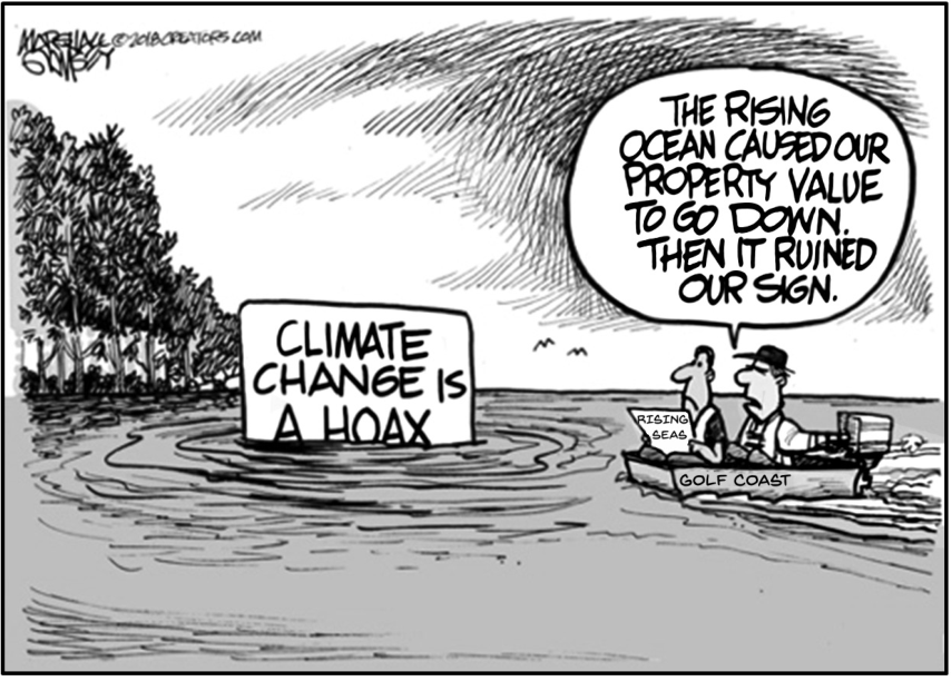 Charge em preto e branco mostrando uma área costeira inundada, com árvores à esquerda e dois homens em um barco à direita. Uma placa grande, parcialmente submersa, diz “CLIMATE CHANGE IS A HOAX”. Um dos homens segura uma placa menor com os dizeres “RISING SEAS”. No casco do barco está escrito “GOLF COAST”. O balão de fala diz: “THE RISING OCEAN CAUSED OUR PROPERTY VALUE TO GO DOWN. THEN IT RUINED OUR SIGN.” Há uma assinatura no canto superior esquerdo.