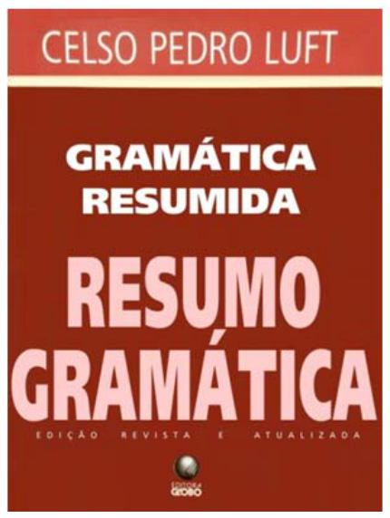 Capa do livro "Gramática Resumida", de Celso Pedro Luft, com fundo avermelhado e os dizeres: "CELSO PEDRO LUFT", "GRAMÁTICA RESUMIDA", "RESUMO GRAMÁTICA", "EDIÇÃO REVISTA E ATUALIZADA" e a logomarca da Editora Globo.