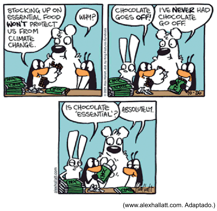 Tirinha em três quadros com personagens animais (dois pinguins, um urso polar e um coelho) interagindo com tabletes de chocolate. No primeiro quadro, um pinguim comendo chocolate diz: "STOCKING UP ON ESSENTIAL FOOD WON'T PROTECT US FROM CLIMATE CHANGE.", enquanto o outro pinguim pergunta: "WHY?". No segundo quadro, um coelho aparece ao lado deles e diz: "CHOCOLATE GOES OFF!", ao que o urso polar responde: "I'VE NEVER HAD CHOCOLATE GO OFF.". No terceiro quadro, o coelho pergunta: "IS CHOCOLATE 'ESSENTIAL'?", e o urso polar responde enfaticamente: "ABSOLUTELY.".
