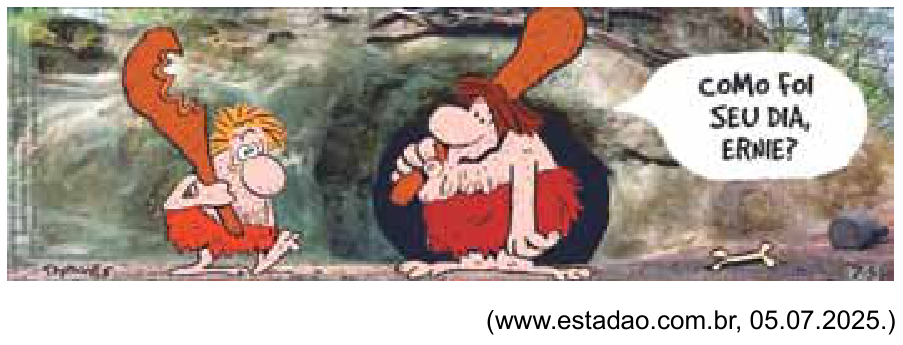 Tirinha Frank & Ernest mostrando dois homens pré-históricos segurando clavas; a clava de Ernie está mastigada e com marcas de dentes, enquanto Frank pergunta: "COMO FOI SEU DIA, ERNIE?"