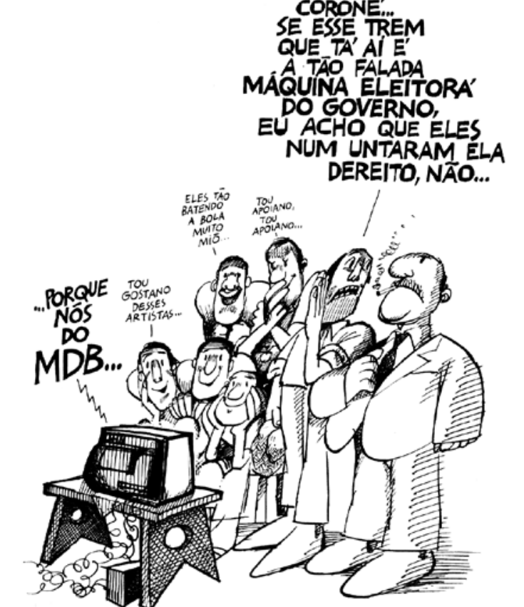 Charge de Ziraldo mostrando um grupo de pessoas assistindo a um aparelho de televisão que transmite uma fala do MDB. As pessoas tecem elogios ao que assistem, enquanto um homem cochicha para um coronel vestido de terno: "Coroné... Se esse trem que tá aí é a tão falada máquina eleitorá do governo, eu acho que eles num untaram ela direito, não..."