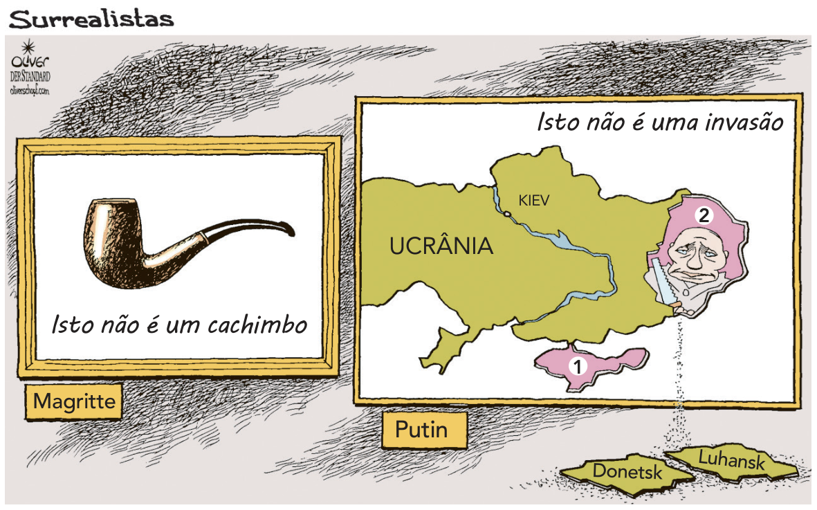 Charge intitulada "Surrealistas", de Oliver. À esquerda, em uma moldura com a placa "Magritte", vê-se uma representação da obra de René Magritte com um cachimbo e a frase "Isto não é um cachimbo". À direita, em outra moldura com a placa "Putin", há um mapa da Ucrânia com a frase "Isto não é uma invasão". No mapa, a península da Crimeia está indicada com o número 1, descolada da costa, e a região leste com o número 2, onde uma caricatura de Vladimir Putin usa um serrote para serrar as províncias de Donetsk e Luhansk, que caem abaixo da moldura.