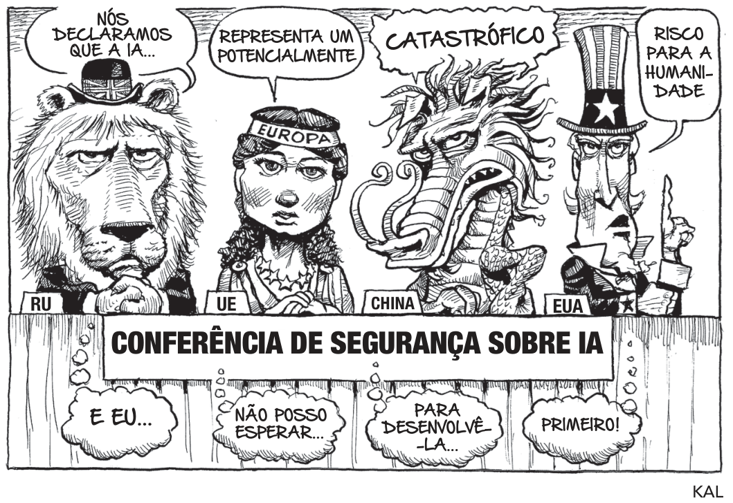 Charge sobre a Conferência de Segurança sobre IA com representantes do RU (Reino Unido), UE (União Europeia), China e EUA dizendo em conjunto 'NÓS DECLARAMOS QUE A IA... REPRESENTA UM POTENCIALMENTE CATASTRÓFICO RISCO PARA A HUMANIDADE' enquanto pensam em conjunto 'E EU... NÃO POSSO ESPERAR... PARA DESENVOLVÊ-LA... PRIMEIRO!'