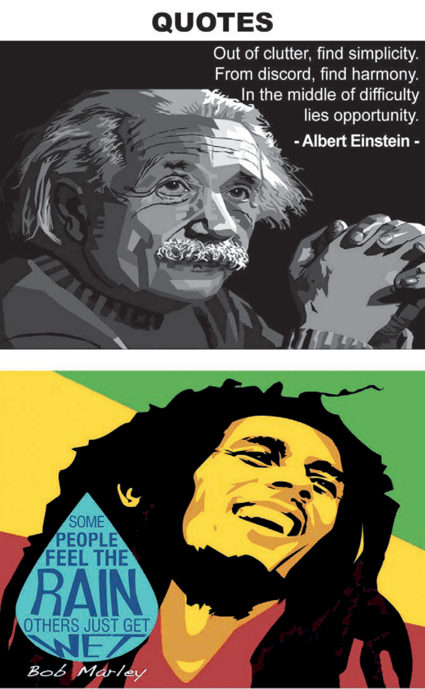 Duas ilustrações sob o título "QUOTES". Na parte superior, retrato estilizado em preto e branco de Albert Einstein com as mãos unidas e a frase: "Out of clutter, find simplicity. From discord, find harmony. In the middle of difficulty lies opportunity. - Albert Einstein -". Na parte inferior, retrato estilizado e colorido de Bob Marley, acompanhado pela imagem de uma gota de chuva contendo a frase: "SOME PEOPLE FEEL THE RAIN OTHERS JUST GET WET", assinada como "Bob Marley".