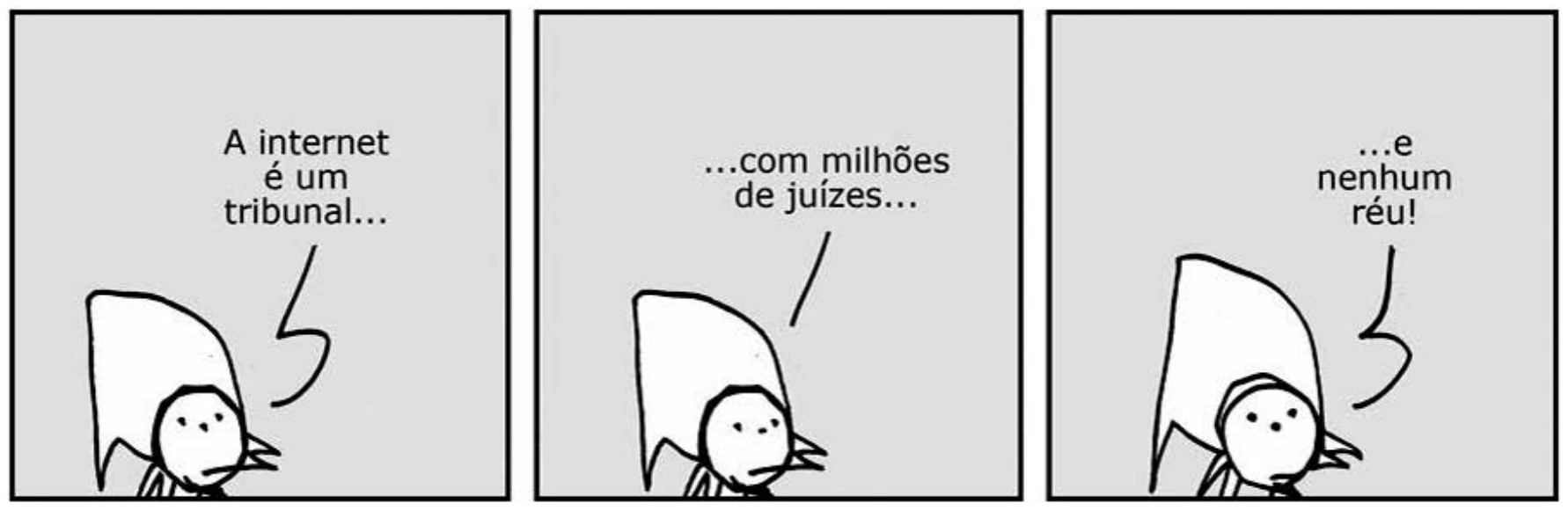 Tirinha de André Dahmer em três quadros: no primeiro, um pássaro diz: "A internet é um tribunal..."; no segundo: "...com milhões de juízes..."; no terceiro: "...e nenhum réu!"