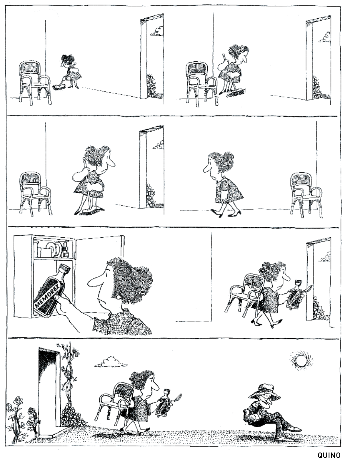 F1 História em quadrinhos de Quino dividida em quatro tiras: uma mulher varre a sala onde se vê uma cadeira vazia; em seguida, larga a vassoura, vai até um armário e pega um frasco de remédio com o rótulo "MEMOREX"; ela carrega a cadeira, o remédio e uma colher em direção ao quintal; no último quadro, ela se aproxima de um homem que está sentado no ar sob o sol, na mesma postura como se houvesse uma cadeira sob ele.