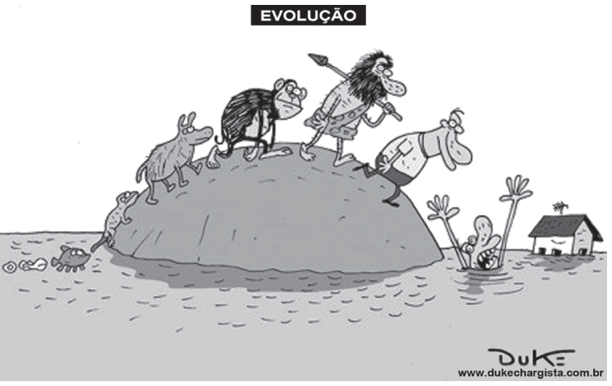 Charge intitulada "EVOLUÇÃO", de Duke, mostrando a clássica linha evolutiva sobre uma porção de terra: um peixe saindo da água, seguido por um réptil, um quadrúpede, um hominídeo curvado, um homem das cavernas em pé segurando uma lança, e, por fim, um homem moderno que entra novamente na água, onde outro homem já está se afogando perto de uma casa submersa pela enchente.