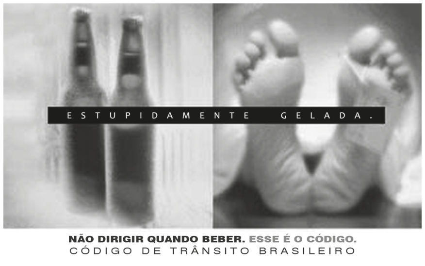 Cartaz de campanha publicitária mostrando, à esquerda, duas garrafas de cerveja muito geladas e, à direita, os pés de um cadáver com uma etiqueta no dedo, em uma mesa de necrotério. Sobre as duas metades da imagem, uma faixa preta traz o texto "ESTUPIDAMENTE GELADA.". Na parte inferior, lê-se: "NÃO DIRIGIR QUANDO BEBER. ESSE É O CÓDIGO. CÓDIGO DE TRÂNSITO BRASILEIRO".