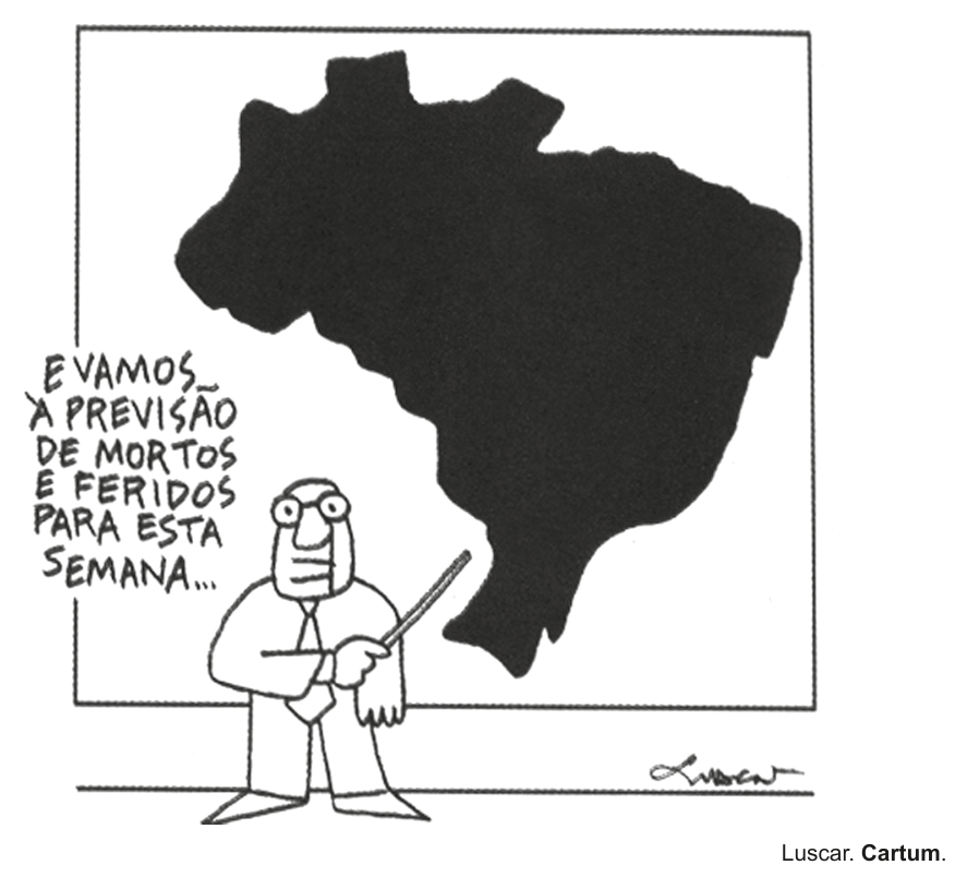 Cartum retrata um apresentador diante de um mapa do Brasil todo preto, apontando com uma vara e dizendo: "E vamos à previsão de mortos e feridos para esta semana..."