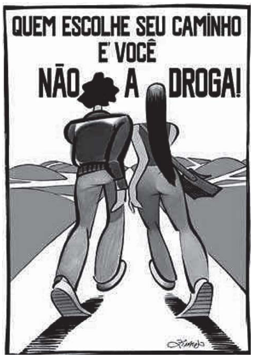 Cartaz ilustrado por Ziraldo mostrando um casal de jovens de costas, caminhando por uma estrada. No topo, há os dizeres: "QUEM ESCOLHE SEU CAMINHO E' VOCÊ NÃO A DROGA!".