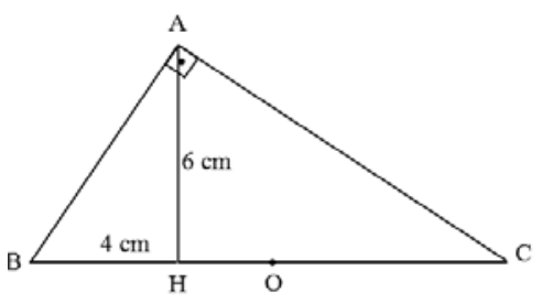 F1 Triângulo retângulo ABC, com ângulo reto em A e hipotenusa BC. O segmento AH é perpendicular à hipotenusa BC, medindo 6 cm. O segmento BH mede 4 cm. O ponto O está situado sobre a hipotenusa BC, entre H e C.