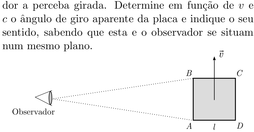 Esquema ilustrando a situação: à esquerda, o observador é representado por um olho estilizado com a legenda "Observador"; à direita, no mesmo plano, encontra-se uma placa quadrada cinza de vértices A (canto inferior esquerdo), B (canto superior esquerdo), C (canto superior direito) e D (canto inferior direito), com o comprimento do lado inferior AD indicado como l. A partir do centro da placa, aponta verticalmente para cima o vetor velocidade $\vec{v}$. Linhas pontilhadas partem do olho do observador até os vértices A e B.