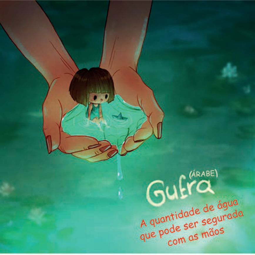 Ilustração de duas mãos segurando água em concha, na qual se vê uma pequena garota sentada ao lado de um barquinho de papel. No canto inferior direito, lê-se "(ÁRABE) Gufra / A quantidade de água que pode ser segurada com as mãos".