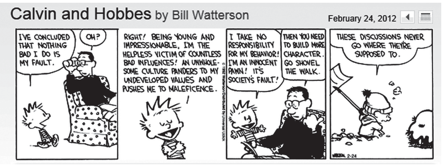 F1 Tirinha de Calvin and Hobbes composta por quatro quadros, na qual Calvin tenta justificar suas más ações perante o pai culpando a sociedade, mas acaba sendo mandado para tirar a neve da calçada.