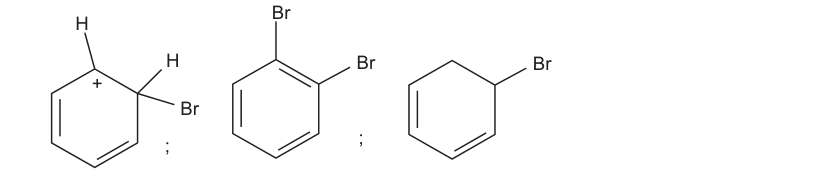 F3 Três estruturas, na ordem: carbocátion cíclico com duas ligações duplas, um H no carbono positivo e H e Br no carbono adjacente; dibromobenzeno com os átomos de Br em carbonos adjacentes; bromociclo-hexadieno.
