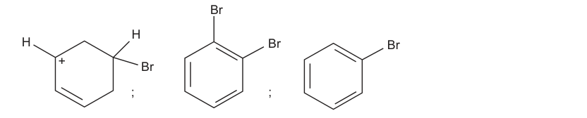 F4 Três estruturas, na ordem: carbocátion cíclico com uma ligação dupla, um H no carbono positivo e H e Br em outro carbono do anel; dibromobenzeno com os átomos de Br em carbonos adjacentes; bromobenzeno.