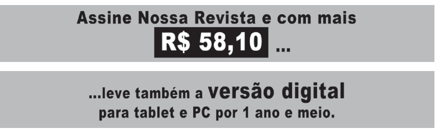 Anúncio publicitário dividido em duas faixas retangulares cinzas. Na faixa superior, lê-se: "Assine Nossa Revista e com mais R$ 58,10 ...", com o valor "R$ 58,10" destacado em branco sobre um retângulo preto. Na faixa inferior, lê-se: "...leve também a versão digital para tablet e PC por 1 ano e meio.", com a expressão "versão digital" destacada em negrito.