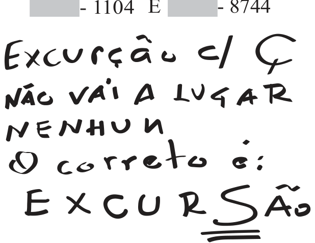 Tarjas ocultando prefixos de números de telefone e comentário manuscrito: "Excurção c/ Ç NÃO VAI A LUGAR NENHUM O correto é: EXCURSÃO", com a letra S em tamanho maior e com sublinhado duplo.