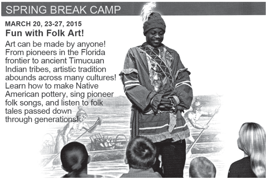 Fôlder do "Spring Break Camp", com data de 20 e 23 a 27 de março de 2015 e o tema "Fun with Folk Art!". Há um homem com vestimentas tradicionais com penas na cabeça falando a crianças sentadas de costas, tendo ao fundo a ilustração de indígenas em canoas. O texto convida os participantes a aprender cerâmica indígena, cantar canções folclóricas de pioneiros e ouvir lendas tradicionais.