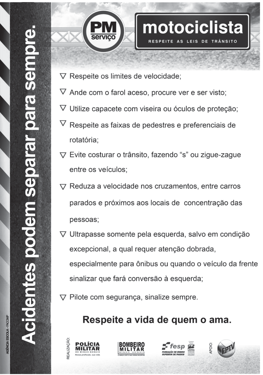 Cartaz de campanha educativa direcionada a motociclistas, com orientações de segurança no trânsito e a mensagem final: "Respeite a vida de quem o ama."