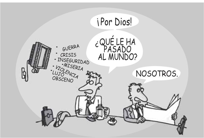 F1 Charge com dois homens de terno sentados a uma mesa. Na televisão à esquerda são listadas palavras: "GUERRA", "CRISIS", "INSEGURIDAD", "MISERIA", "VIOLENCIA" e "LUJO OBSCENO". Um dos homens segura uma caneca e pergunta, assustado: "¡Por Dios! ¿QUÉ LE HA PASADO AL MUNDO?". O outro homem, lendo um jornal, responde: "NOSOTROS."
