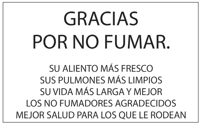 Cartaz retangular com texto centralizado em caixa alta: no topo, em letras maiores, lê-se "GRACIAS POR NO FUMAR."; abaixo, em letras menores, os dizeres: "SU ALIENTO MÁS FRESCO / SUS PULMONES MÁS LIMPIOS / SU VIDA MÁS LARGA Y MEJOR / LOS NO FUMADORES AGRADECIDOS / MEJOR SALUD PARA LOS QUE LE RODEAN".