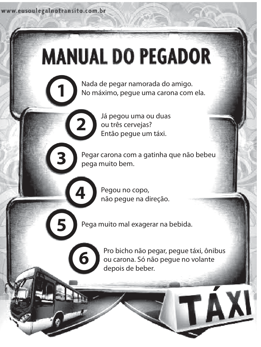Cartaz de campanha publicitária com o título "Manual do Pegador", listando 6 tópicos numerados com orientações de trânsito e comportamento que exploram o verbo "pegar". Na parte inferior, há fotos de um ônibus e de um letreiro luminoso de táxi.