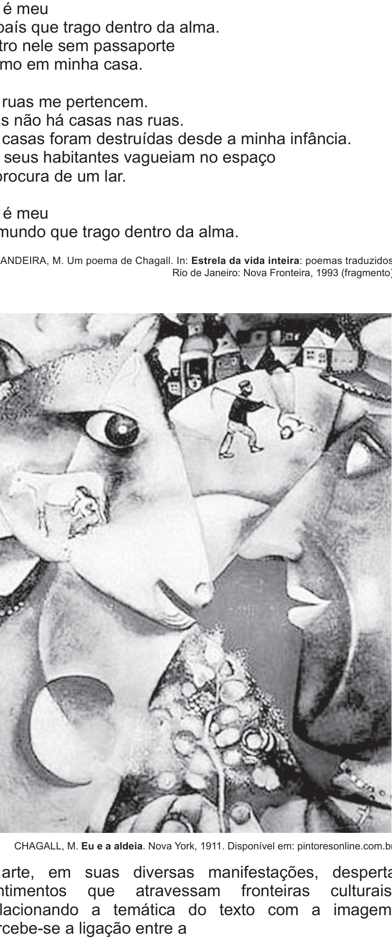 Reprodução em preto e branco da pintura "Eu e a aldeia" (1911), de Marc Chagall. A composição cubista e onírica sobrepõe figuras em planos transparentes e circulares: à esquerda, o perfil da cabeça de um animal (cabra ou vaca) voltado para a direita, onde se destaca o perfil em grande plano de um rosto humano. Ao fundo, veem-se casas de uma aldeia, algumas de cabeça para baixo, e figuras humanas, entre elas um camponês com uma foice.