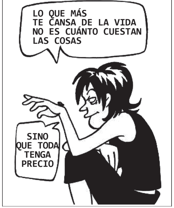 Charge de Maitena mostrando uma mulher sentada com a mão estendida, pensativa, com dois balões de fala contendo o texto: "Lo que más te cansa de la vida no es cuánto cuestan las cosas / sino que todo tenga precio".