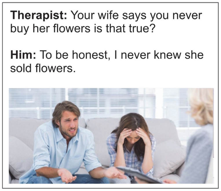 Meme em inglês com o diálogo: "Therapist: Your wife says you never buy her flowers is that true? Him: To be honest, I never knew she sold flowers.", acompanhado de uma fotografia de uma sessão de terapia de casal, na qual o homem gesticula em dúvida com as mãos abertas, a mulher abaixa a cabeça com as mãos na testa e a terapeuta está sentada à frente.
